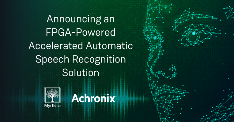 Achronix推出基于FPGA的加速自動(dòng)語音識(shí)別解決方案
